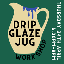 Load image into Gallery viewer, Drip Glaze Jugs - Thursday 24th April
